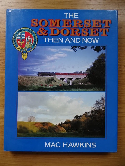 The Somerset & Dorset Then and Now - USED