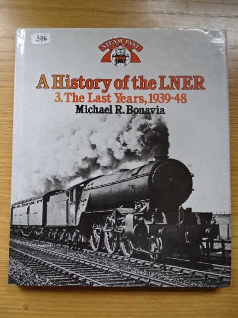 A History of the LNER 3. The Last Years 1939-48 - USED