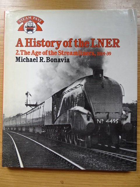 A History of the LNER 2. The Age of the Streamliners 1934-39 - USED