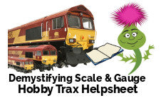Hobby Trax Helpsheet - Demystifying Scale and Gauge