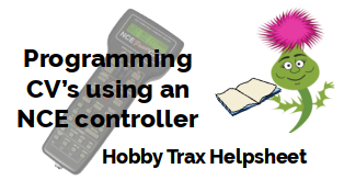 Hobby Trax Helpsheet - Programming CV's using an NCE controller